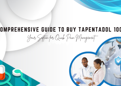 A Comprehensive Guide to buy Tapentadol 100mg